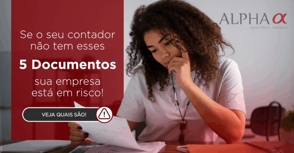Se o seu contador não tem esses 5 documentos, sua empresa está em risco!