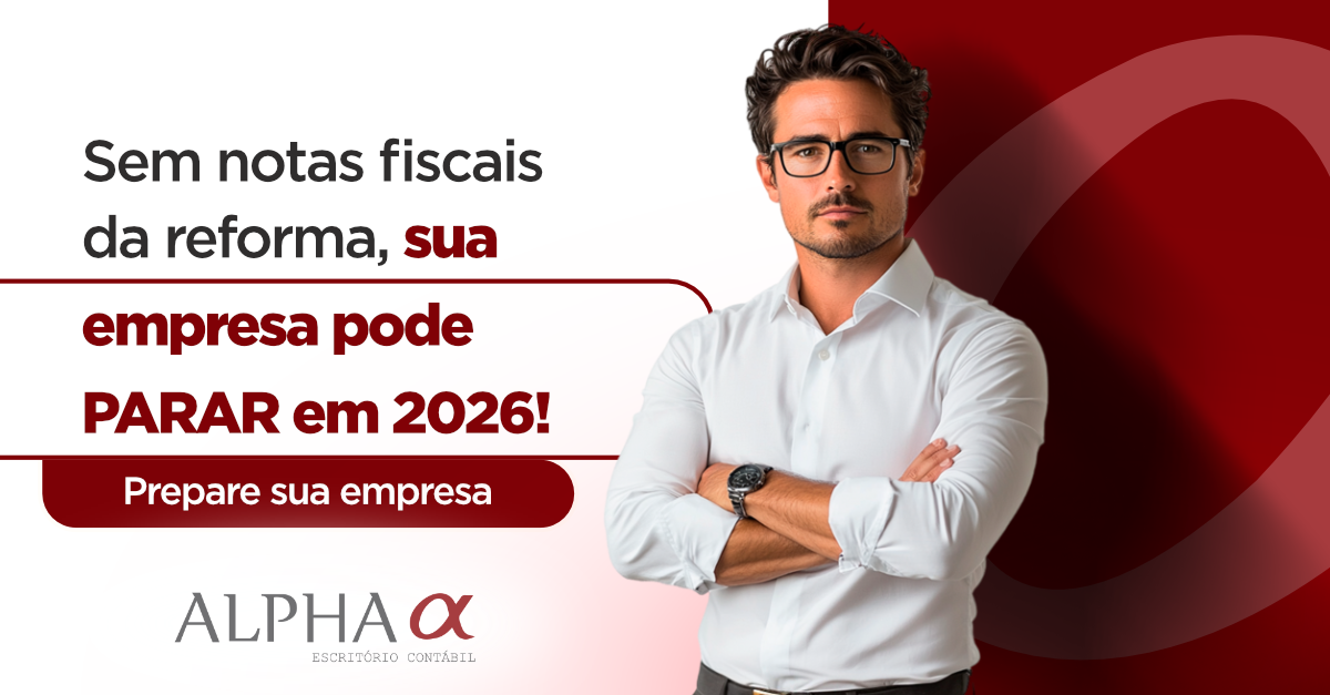 ⚠️ Sem notas fiscais da reforma, sua empresa pode PARAR em 2026!