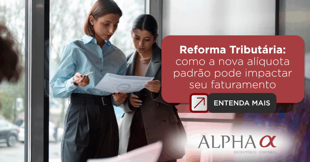 Reforma Tributária: como a nova alíquota padrão pode impactar seu faturamento