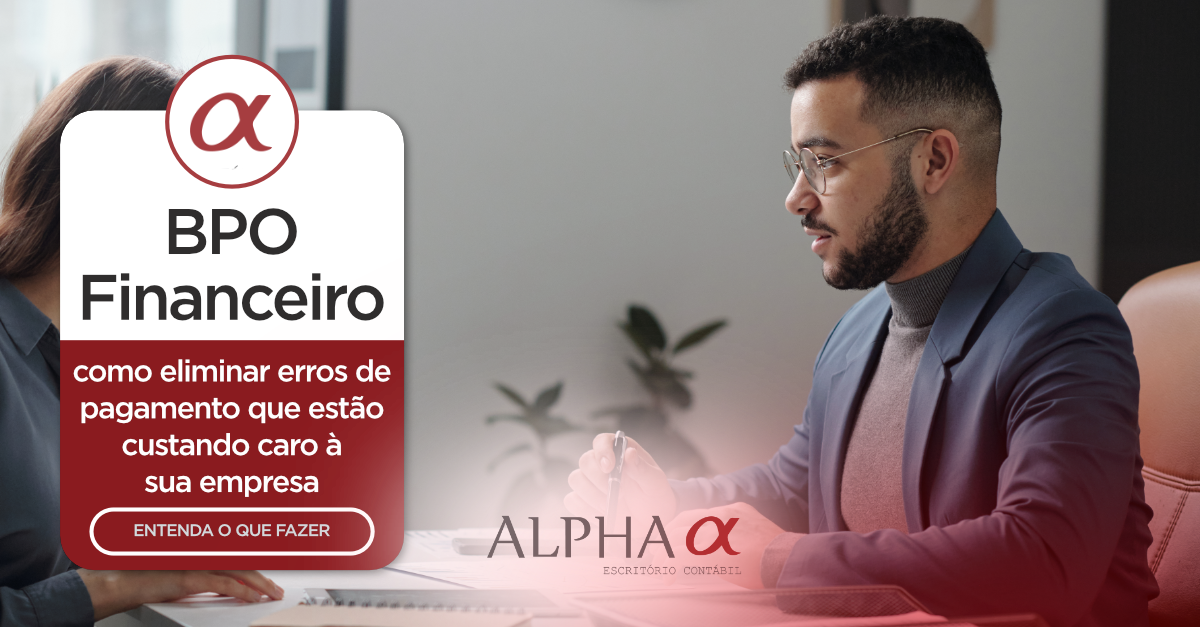 BPO Financeiro: como eliminar erros de pagamento que estão custando caro à sua empresa