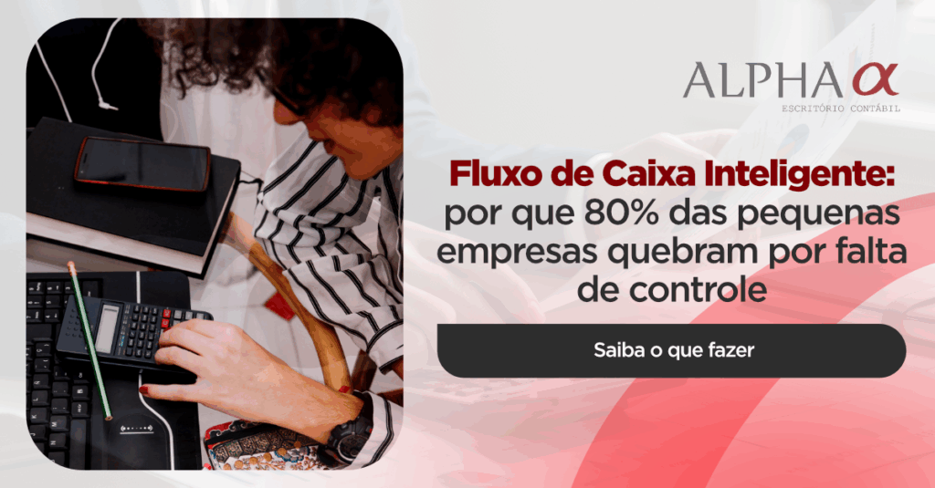Fluxo de Caixa Inteligente: por que 80% das pequenas empresas quebram por falta de controle