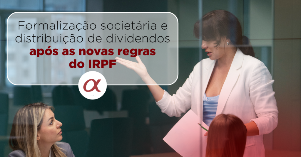 Formalização societária e distribuição de dividendos após as novas regras do IRPF