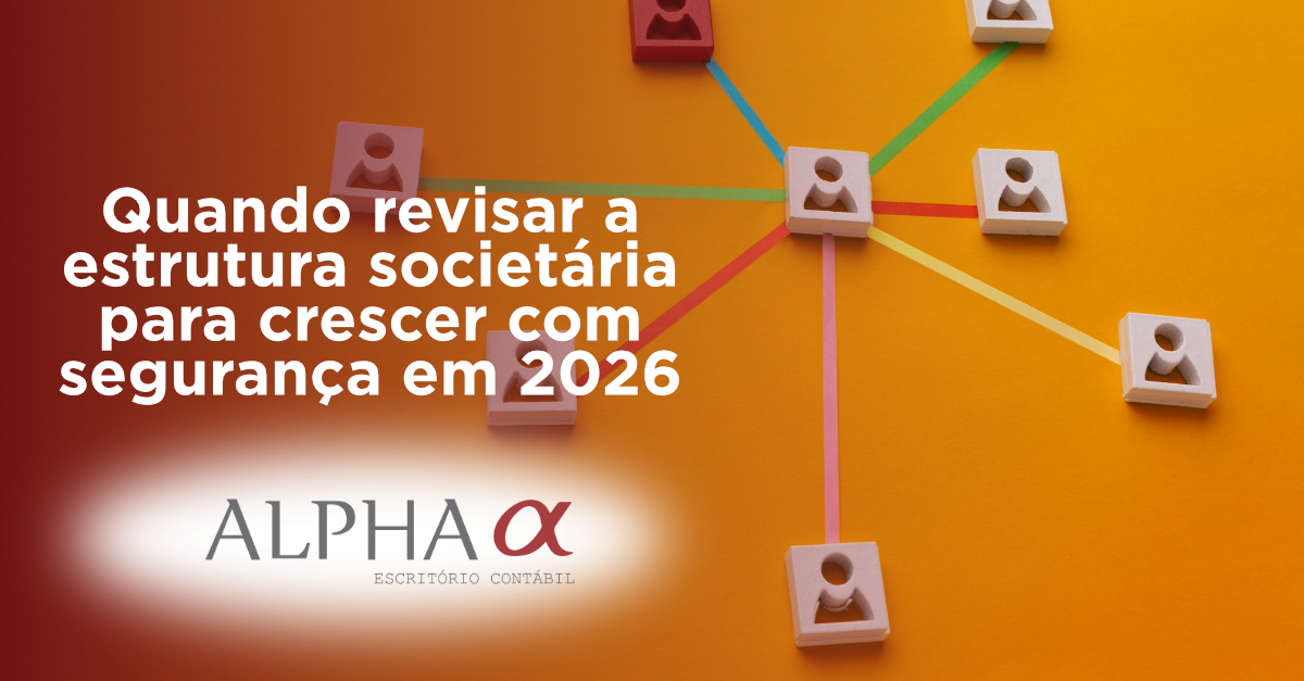 Quando revisar a estrutura societária para crescer com segurança em 2026