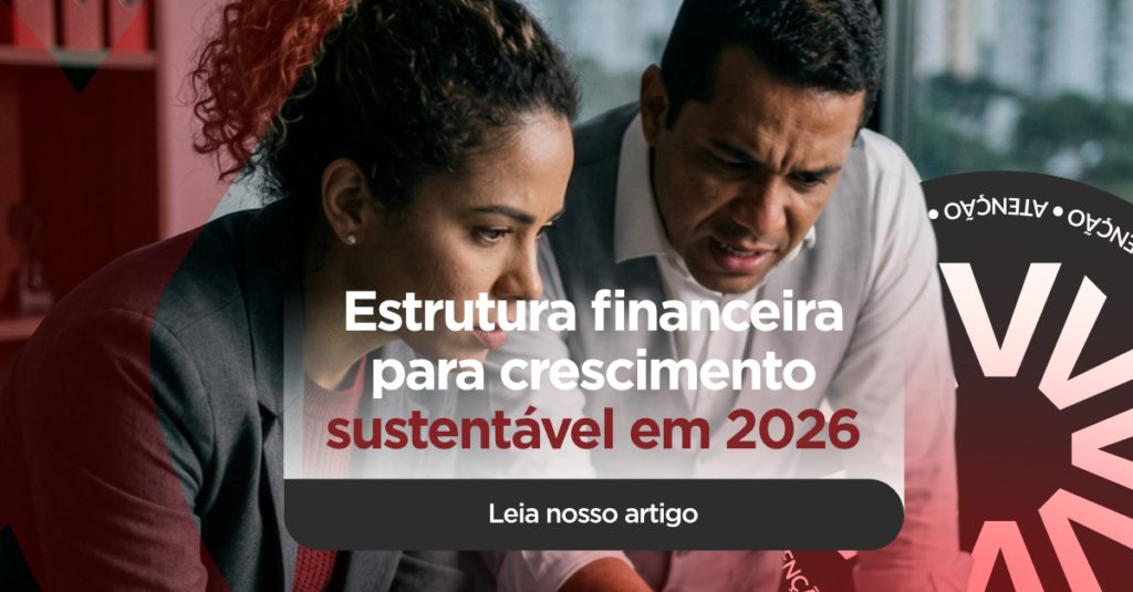 Estrutura financeira para crescimento sustentável em 2026