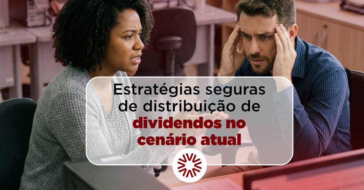 Estratégias seguras de distribuição de dividendos no cenário atual